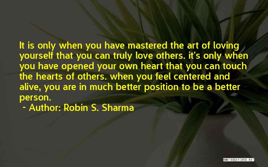 Truly Loving Yourself Quotes By Robin S. Sharma