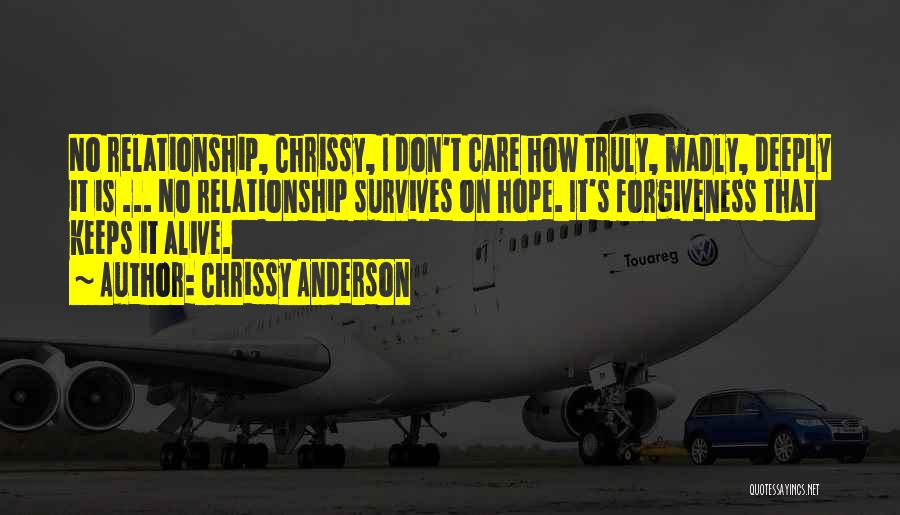 Truly Madly Love Quotes By Chrissy Anderson