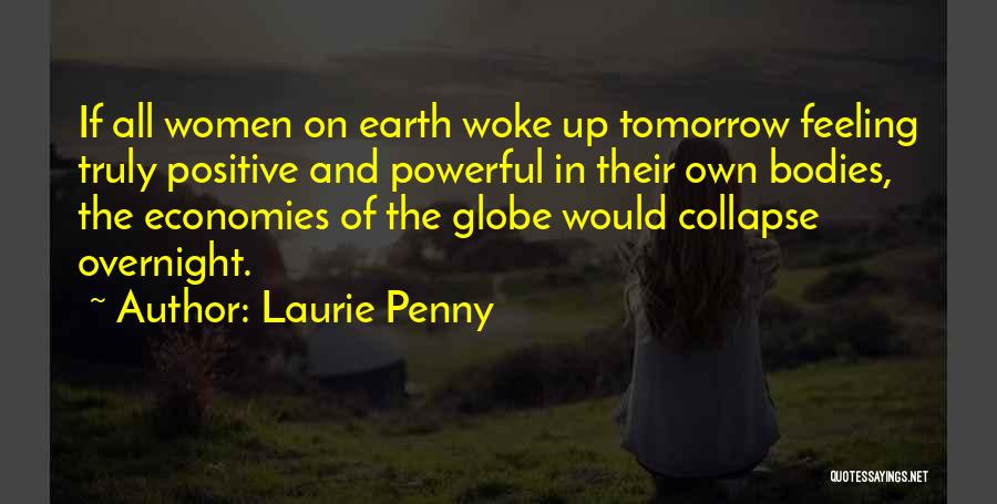 Truly Positive Quotes By Laurie Penny