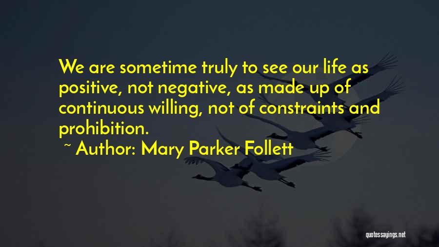 Truly Positive Quotes By Mary Parker Follett