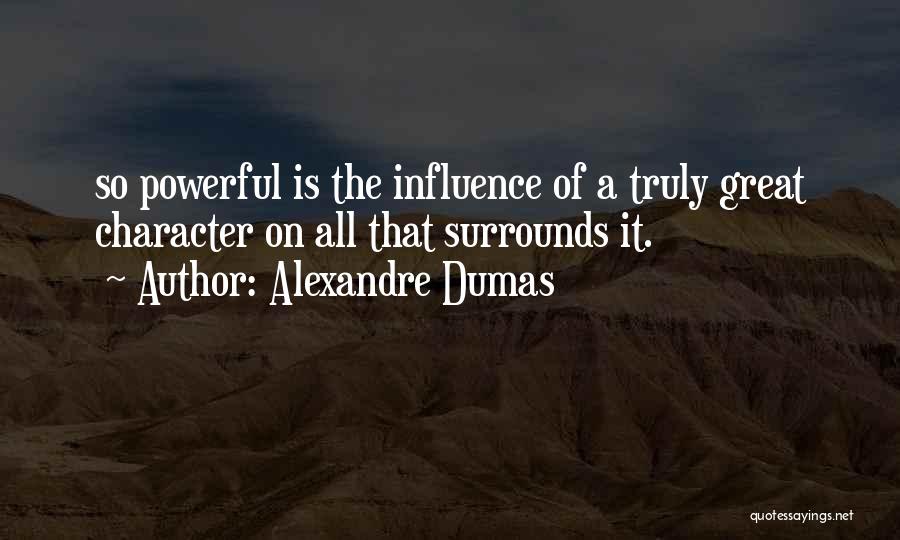 Truly Powerful Quotes By Alexandre Dumas