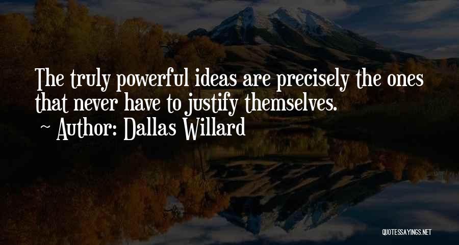 Truly Powerful Quotes By Dallas Willard