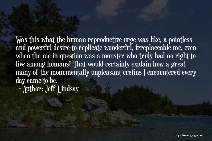 Truly Powerful Quotes By Jeff Lindsay