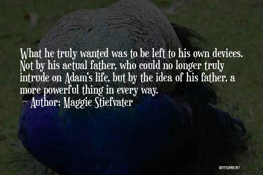 Truly Powerful Quotes By Maggie Stiefvater