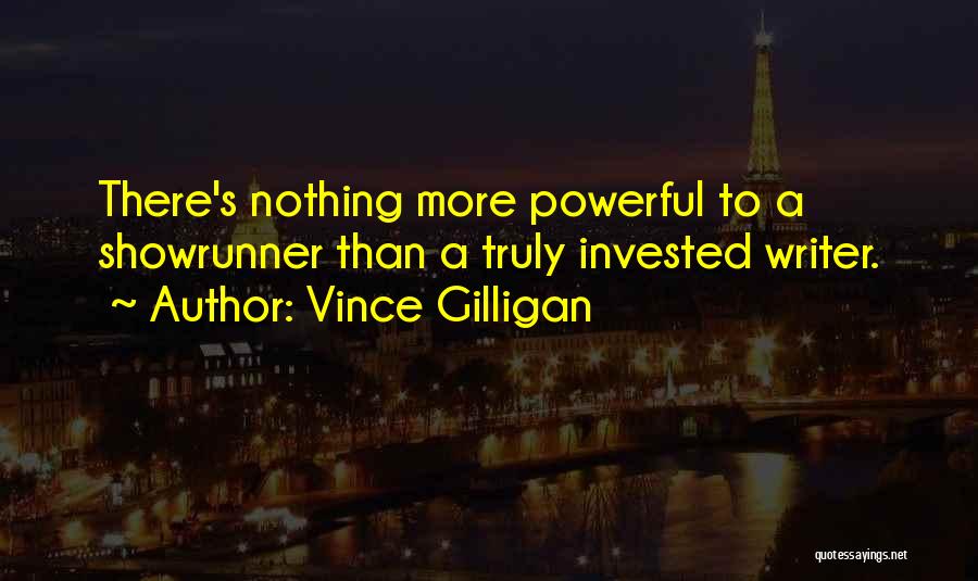 Truly Powerful Quotes By Vince Gilligan