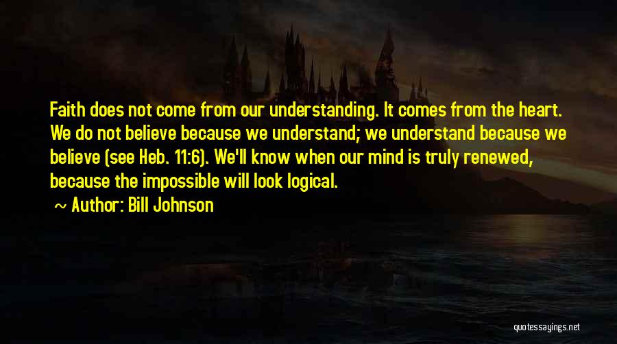 Truly Quotes By Bill Johnson