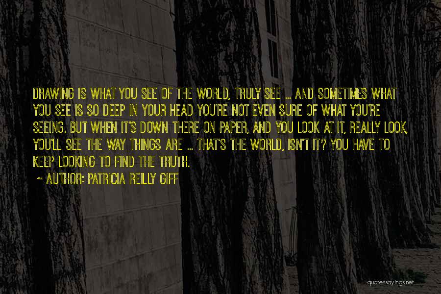 Truly Seeing Quotes By Patricia Reilly Giff