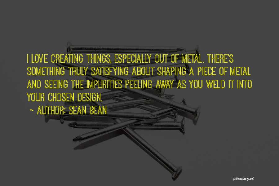 Truly Seeing Quotes By Sean Bean