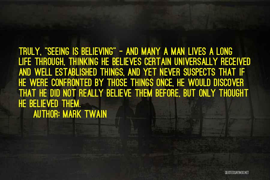 Truly Seeing Someone Quotes By Mark Twain