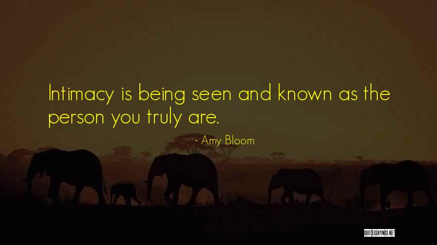 Truly Seen Quotes By Amy Bloom Truly Seen Quotes By Amy Bloom