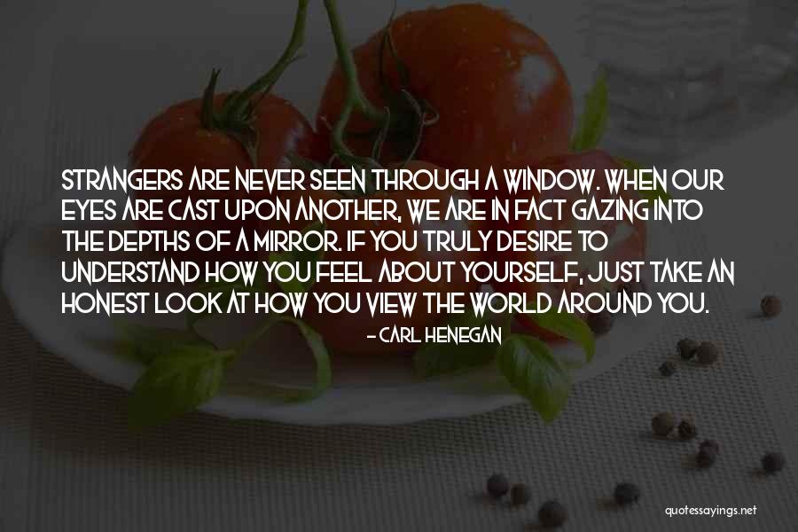 Truly Seen Quotes By Carl Henegan Truly Seen Quotes By Carl Henegan