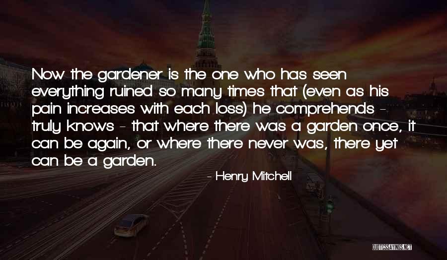 Truly Seen Quotes By Henry Mitchell Truly Seen Quotes By Henry Mitchell