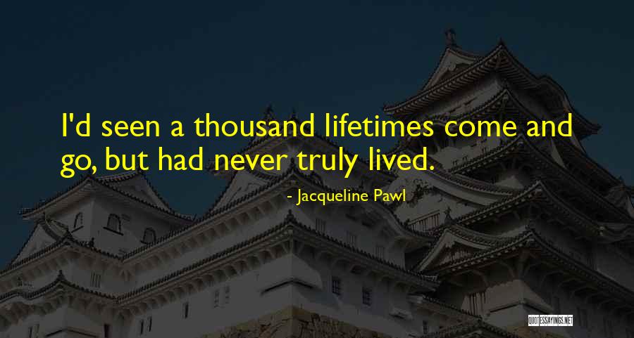 Truly Seen Quotes By Jacqueline Pawl Truly Seen Quotes By Jacqueline Pawl