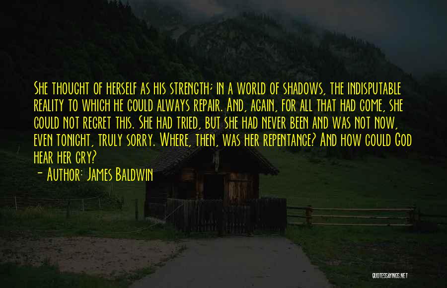 Truly Sorry Quotes By James Baldwin