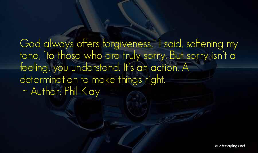 Truly Sorry Quotes By Phil Klay