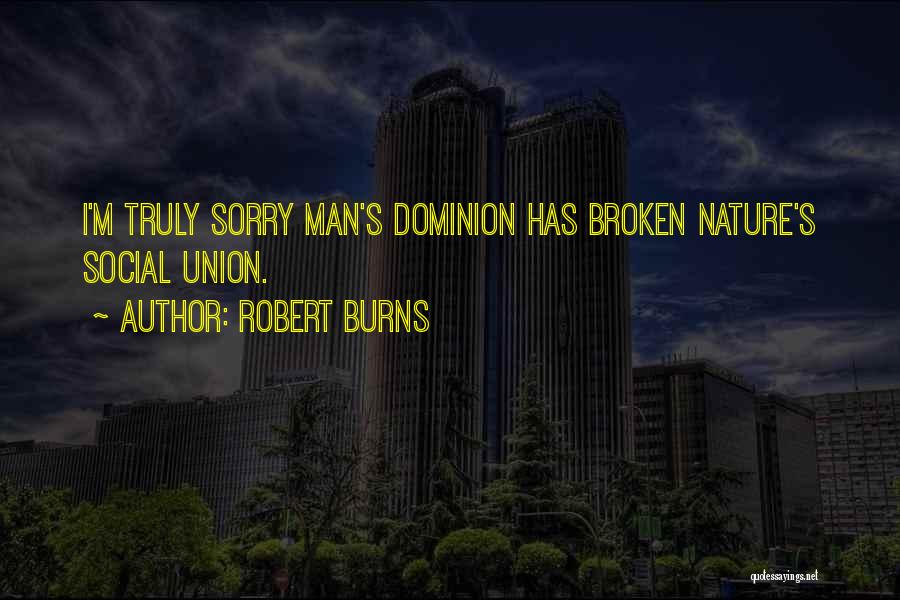 Truly Sorry Quotes By Robert Burns