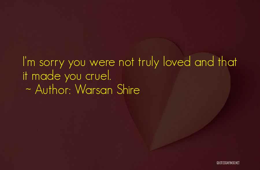 Truly Sorry Quotes By Warsan Shire