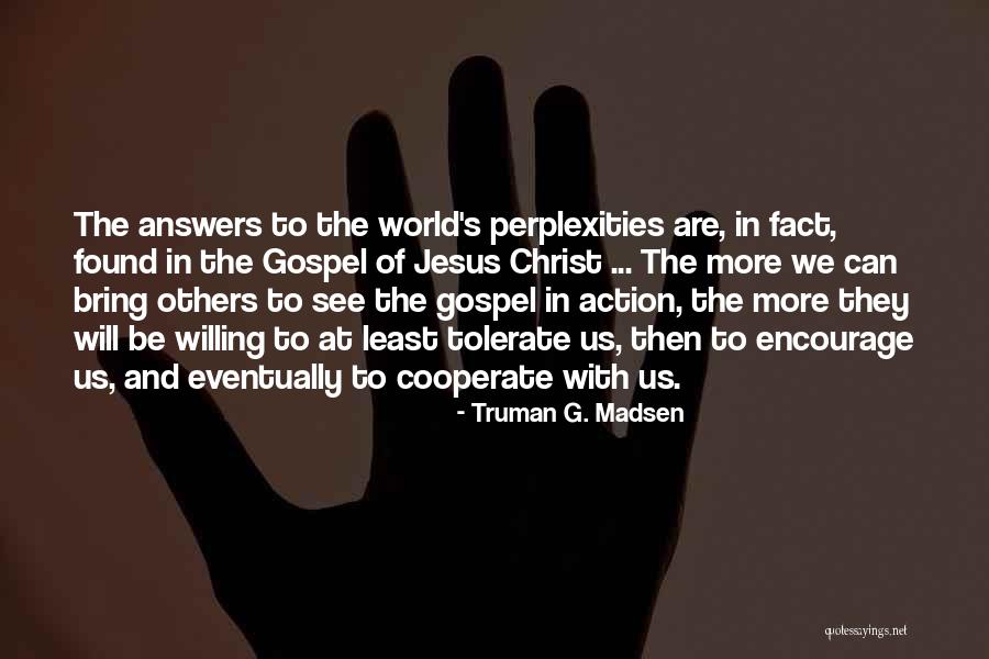 Truman G. Madsen Quotes 2253699