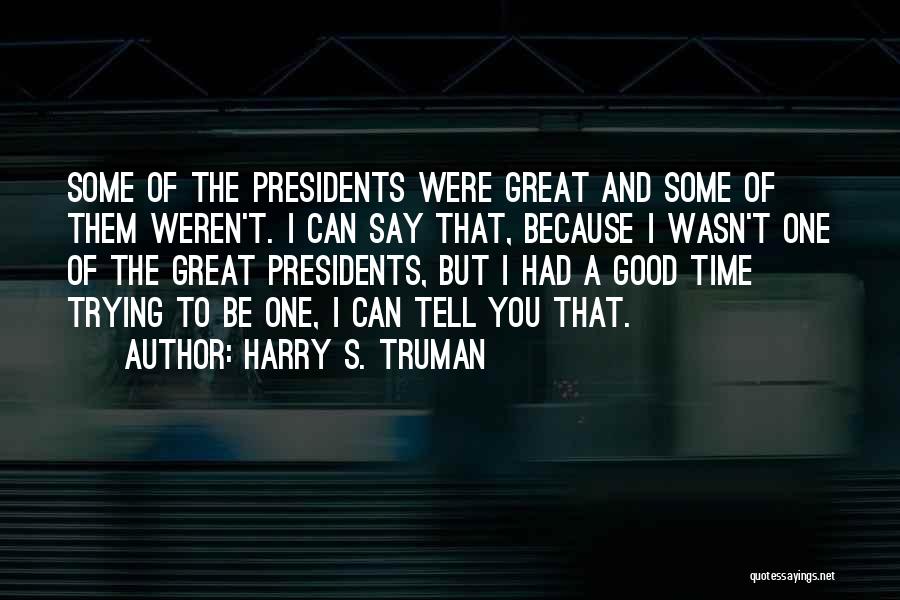 Truman Harry Quotes By Harry S. Truman