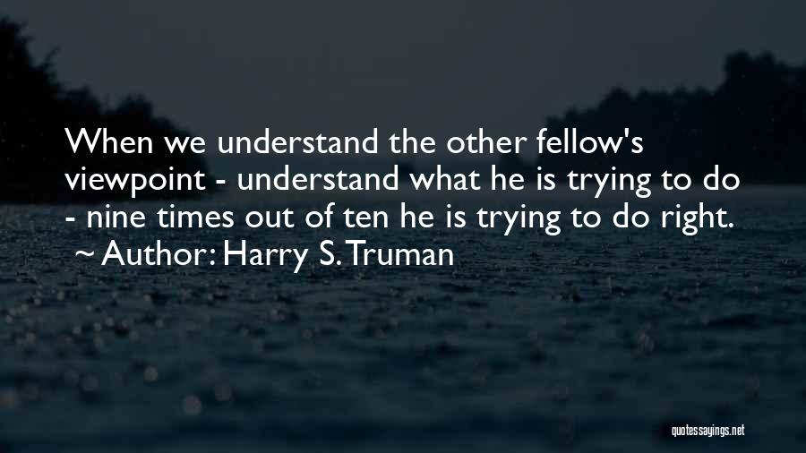 Truman Harry Quotes By Harry S. Truman