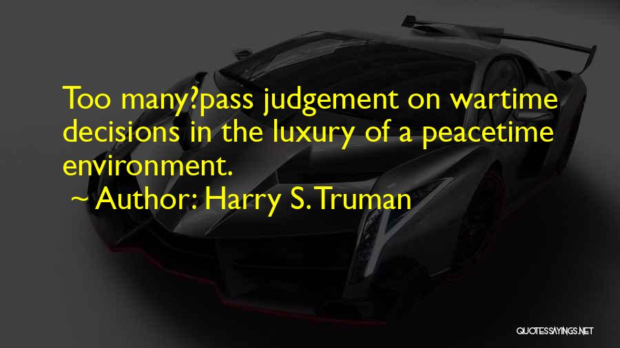 Truman Harry Quotes By Harry S. Truman