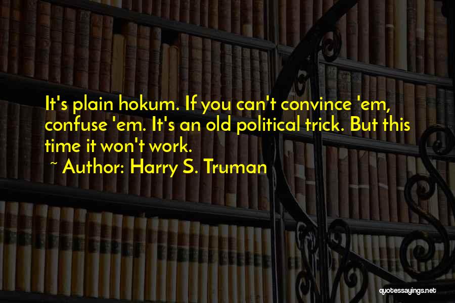 Truman Harry Quotes By Harry S. Truman