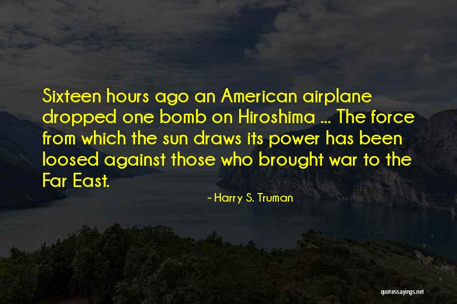 Truman Hiroshima Quotes By Harry S. Truman