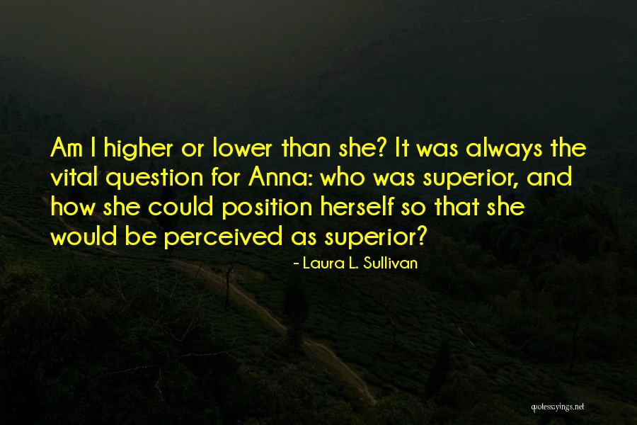 Trumans Quotes By Laura L. Sullivan Trumans Quotes By Laura L. Sullivan