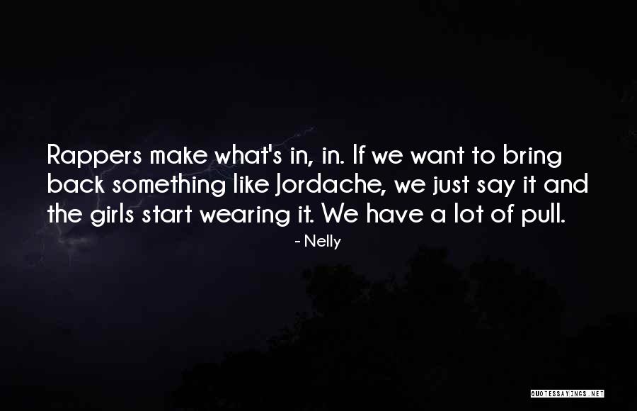 Trumans Quotes By Nelly Trumans Quotes By Nelly