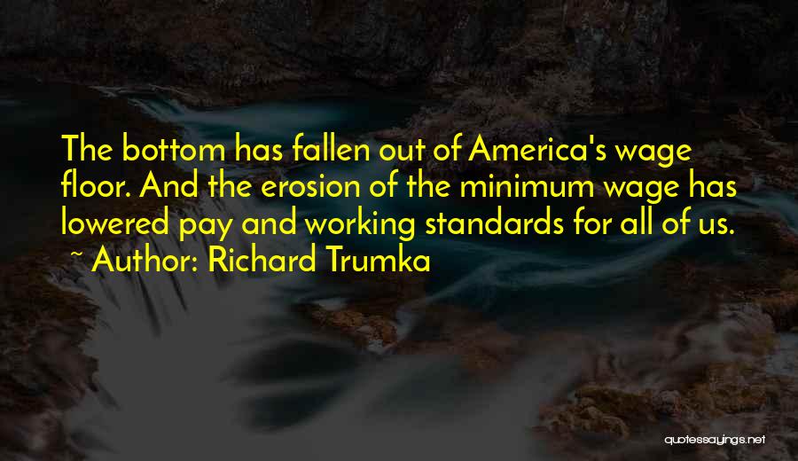 Trumka Quotes By Richard Trumka