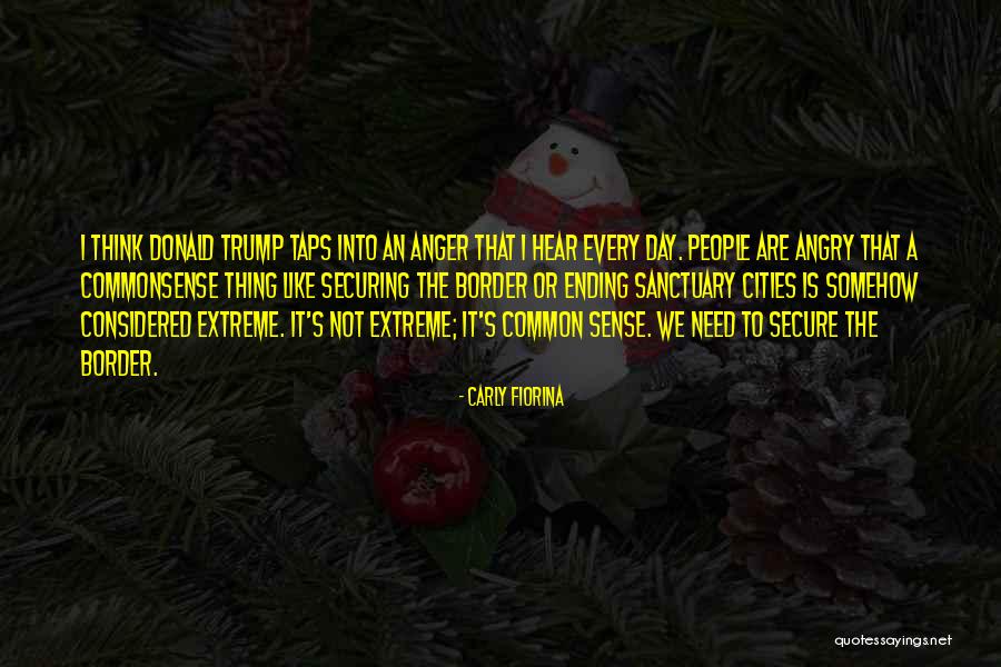 Trump Border Quotes By Carly Fiorina Trump Border Quotes By Carly Fiorina