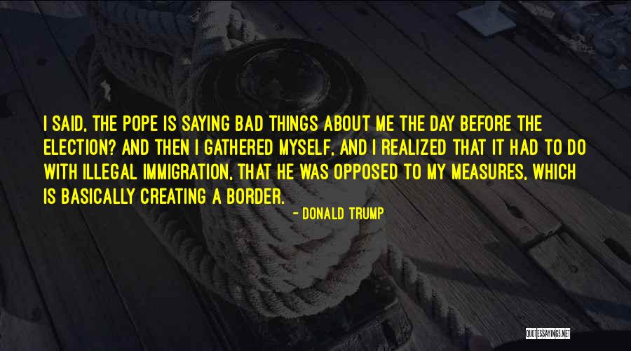 Trump Border Quotes By Donald Trump