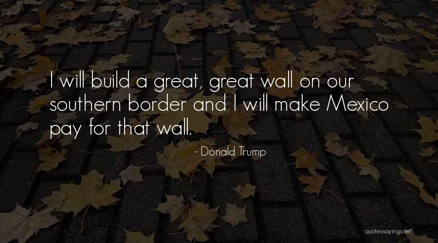 Trump Border Quotes By Donald Trump