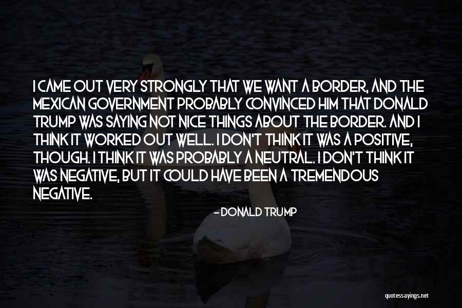Trump Border Quotes By Donald Trump Trump Border Quotes By Donald Trump