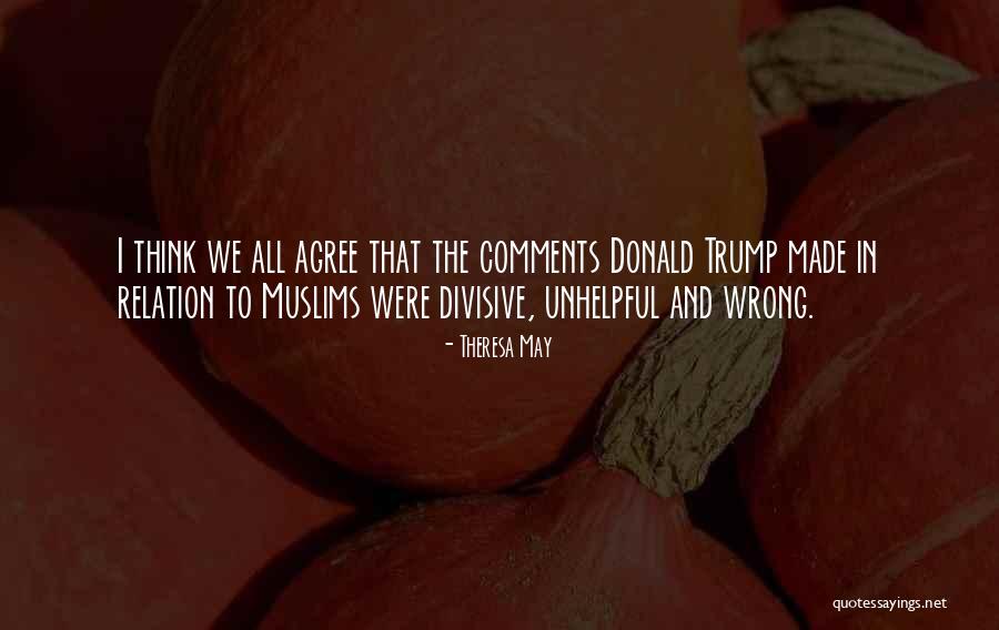 Trump Divisive Quotes By Theresa May Trump Divisive Quotes By Theresa May