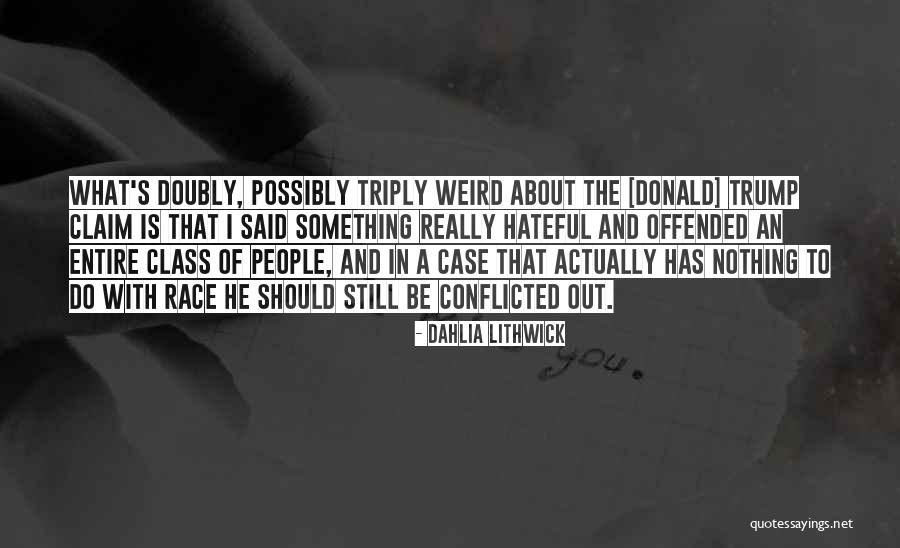 Trump Hateful Quotes By Dahlia Lithwick Trump Hateful Quotes By Dahlia Lithwick