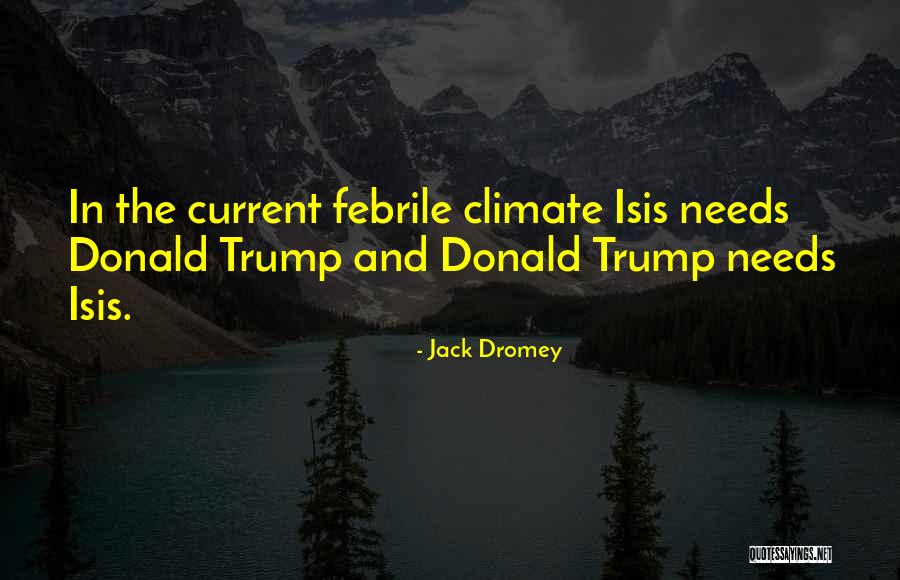 Trump Isis Quotes By Jack Dromey Trump Isis Quotes By Jack Dromey