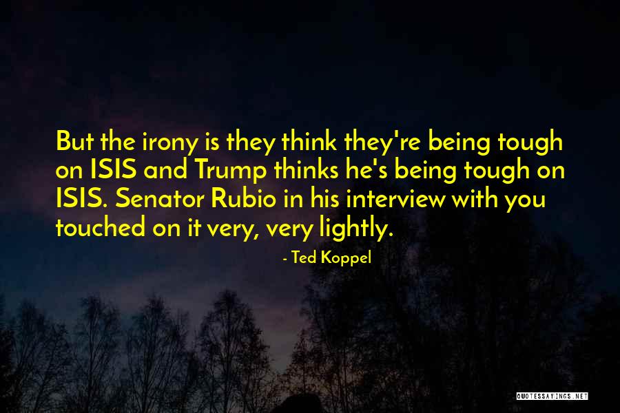 Trump Isis Quotes By Ted Koppel Trump Isis Quotes By Ted Koppel