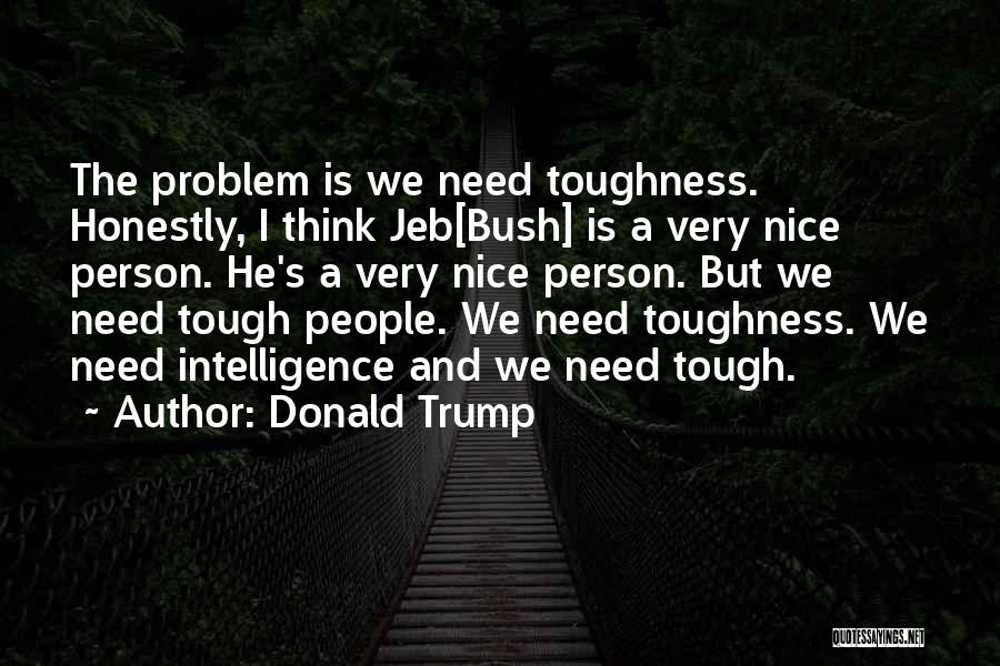 Trump Jeb Quotes By Donald Trump