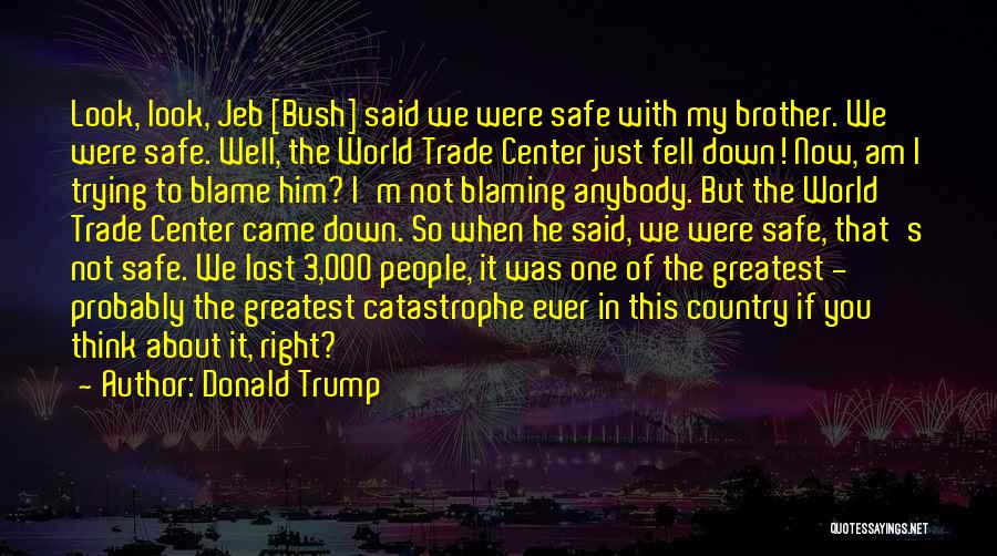 Trump Jeb Quotes By Donald Trump