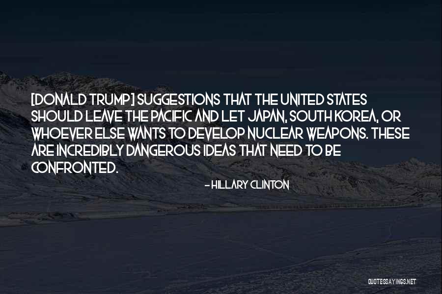 Trump Nuclear Quotes By Hillary Clinton Trump Nuclear Quotes By Hillary Clinton
