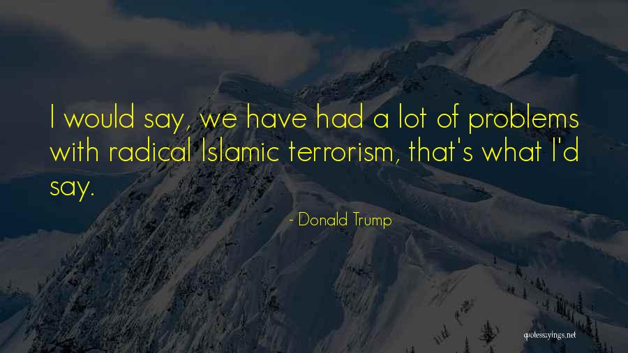 Trump S Quotes By Donald Trump