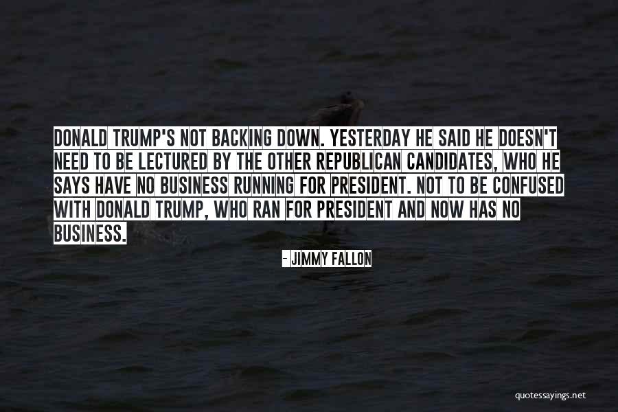 Trump S Quotes By Jimmy Fallon