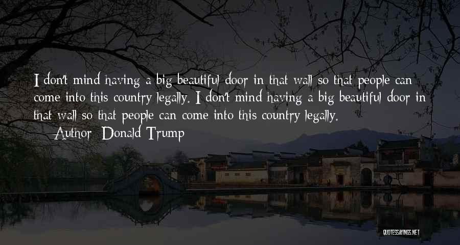 Trump Wall Quotes By Donald Trump