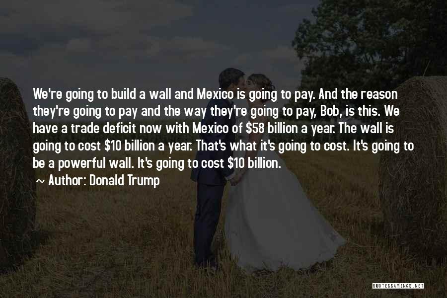 Trump Wall Quotes By Donald Trump