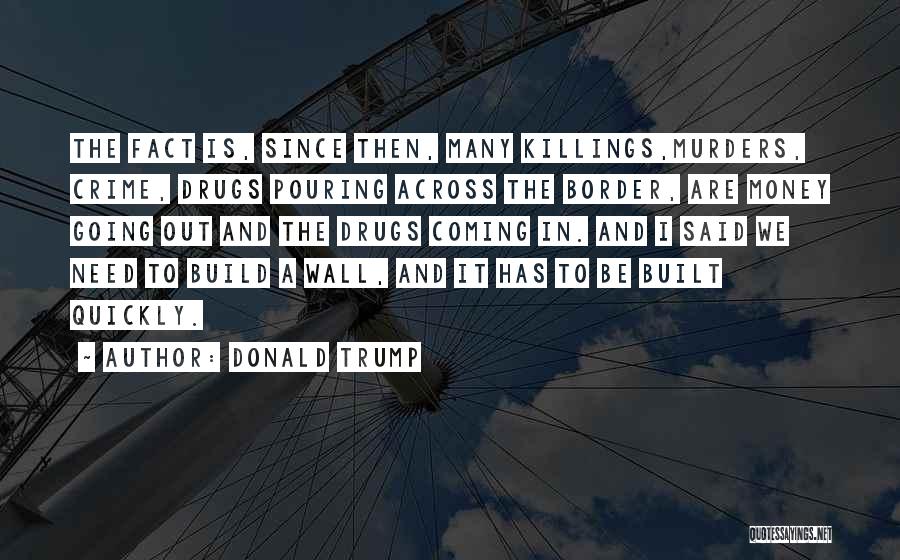 Trump Wall Quotes By Donald Trump