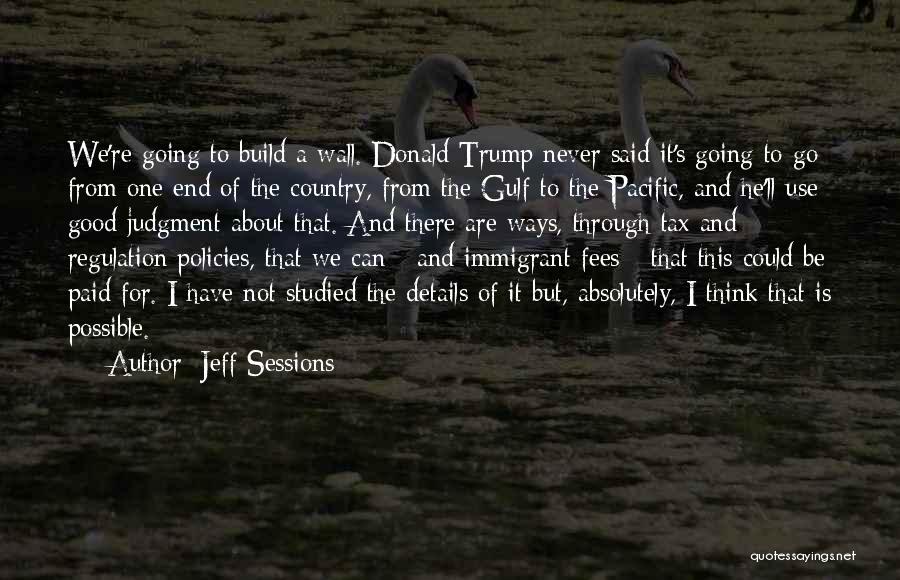 Trump Wall Quotes By Jeff Sessions