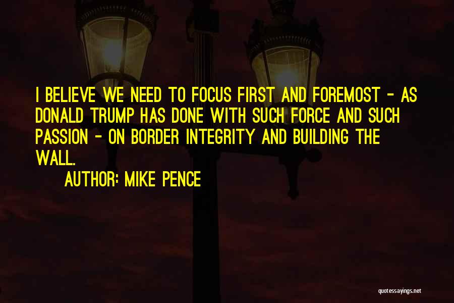 Trump Wall Quotes By Mike Pence
