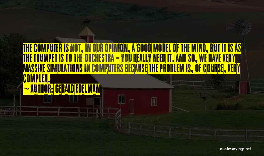 Trumpet Quotes By Gerald Edelman