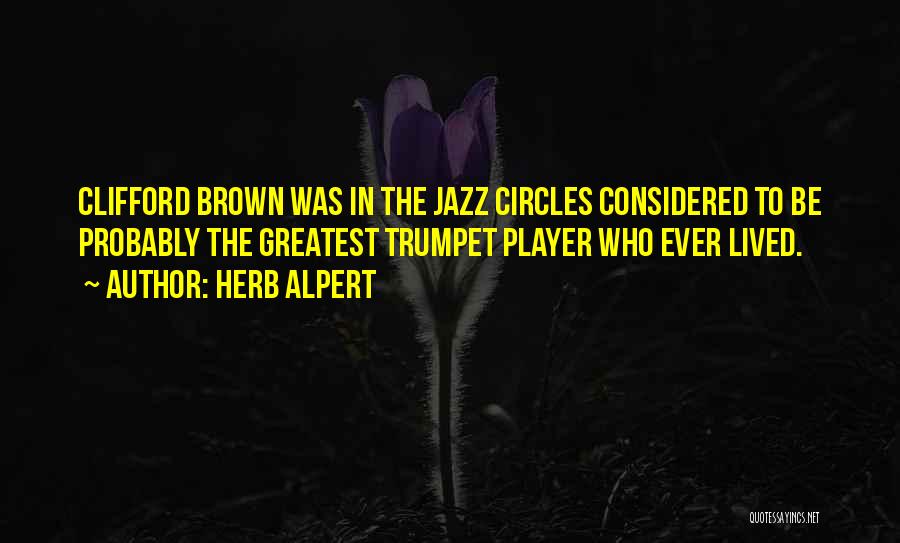 Trumpet Quotes By Herb Alpert